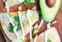 Creamy Avocado Chicken Quesadilla