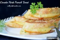 Savory Gouda and Herb French Toast